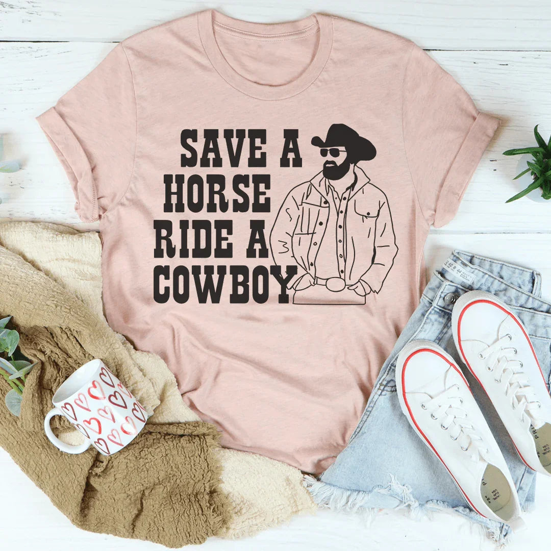 Save A Horse Ride A Cowboy Tee Peachy Sunday
