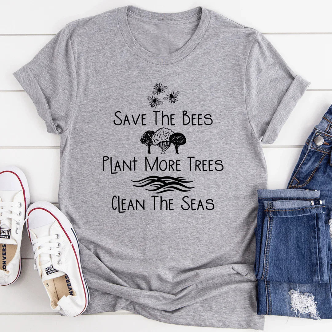 Save The Bees Plant More Trees Clean The Seas Tee - SJB-DIAMOND ELITES