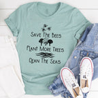 Save The Bees Plant More Trees Clean The Seas Tee - SJB-DIAMOND ELITES