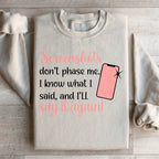 Screenshots Don't Phase Me Sweatshirt