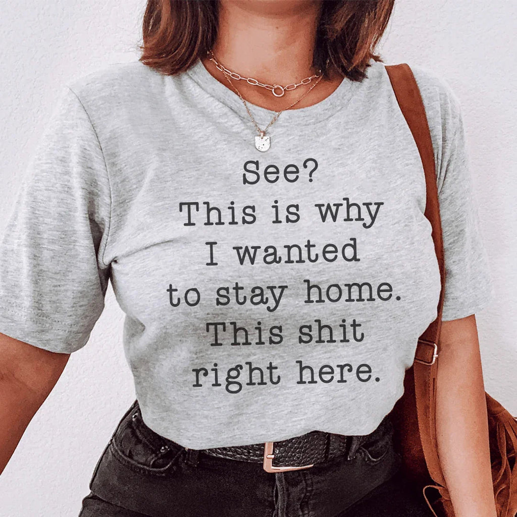 See This Is Why I Wanted To Stay Home Tee Peachy Sunday