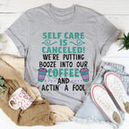 Self Care Is Canceled Tee