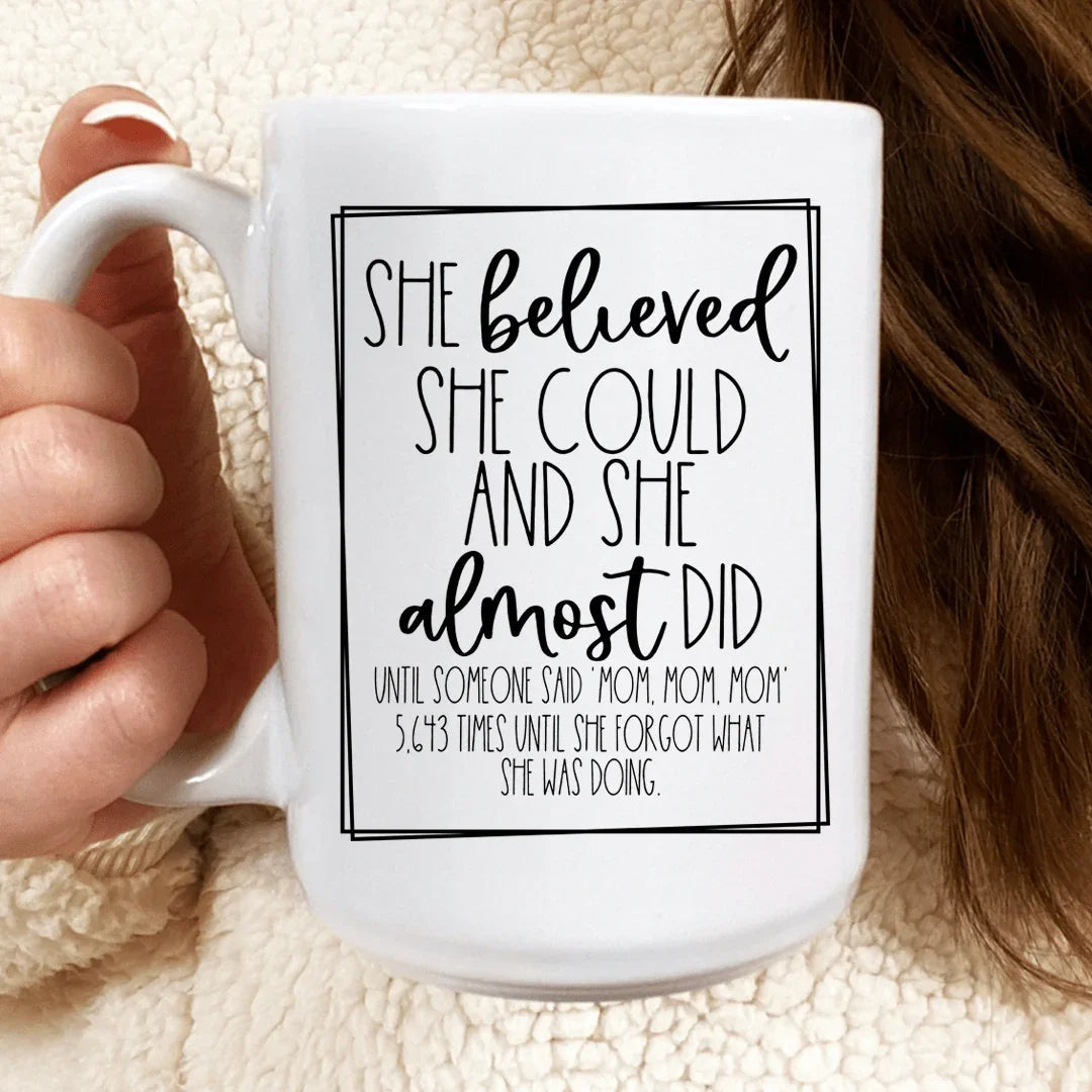 She Believed She Could Mom Mug - SJB-DIAMOND ELITES
