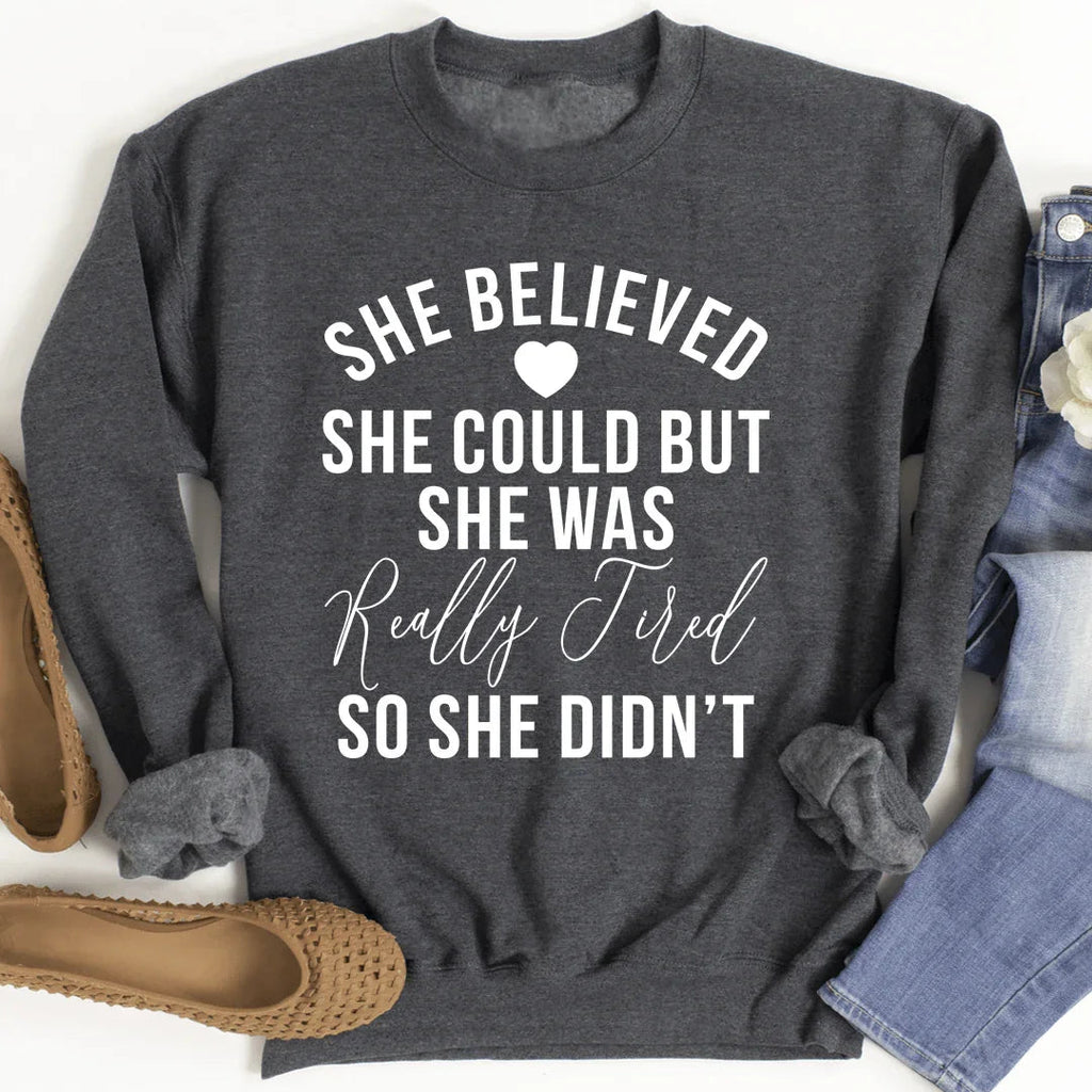 She Believed She Could Sweatshirt - SJB-DIAMOND ELITES