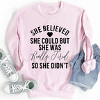 She Believed She Could Sweatshirt - SJB-DIAMOND ELITES
