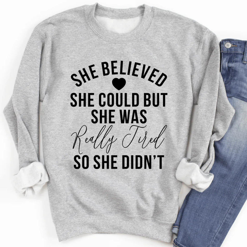 She Believed She Could Sweatshirt - SJB-DIAMOND ELITES