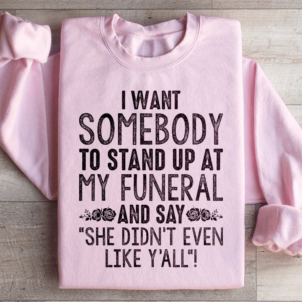 She Didn't Even Like Y All Sweatshirt Peachy Sunday