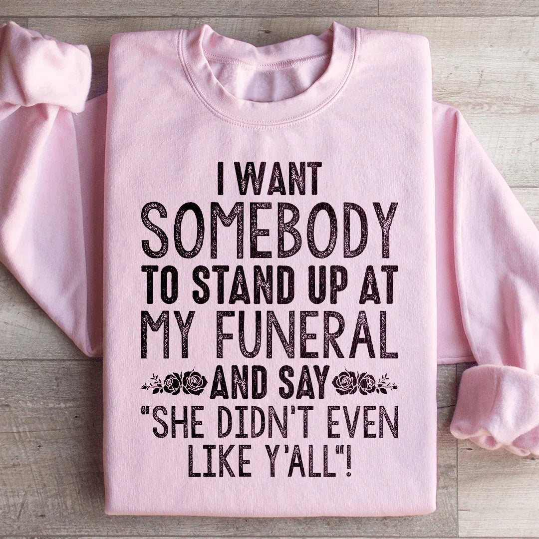 She Didn't Even Like Y All Sweatshirt Peachy Sunday