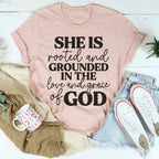 She Is Rooted And Grounded In The Love And Grace Of God Tee