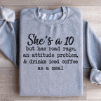 She's A 10 But Has Road Rage An Attitude Problem And Drinks Iced Coffee As A Meal Sweatshirt Peachy Sunday