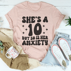 She's A 10 But So Is Her Anxiety Tee Peachy Sunday