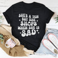 She's A Ten But She Shops When She Is Sad Tee Peachy Sunday