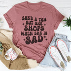 She's A Ten But She Shops When She Is Sad Tee Peachy Sunday