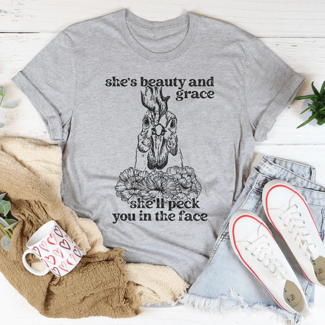 She's Beauty And Grace She'll Peck You In The Face Tee Peachy Sunday