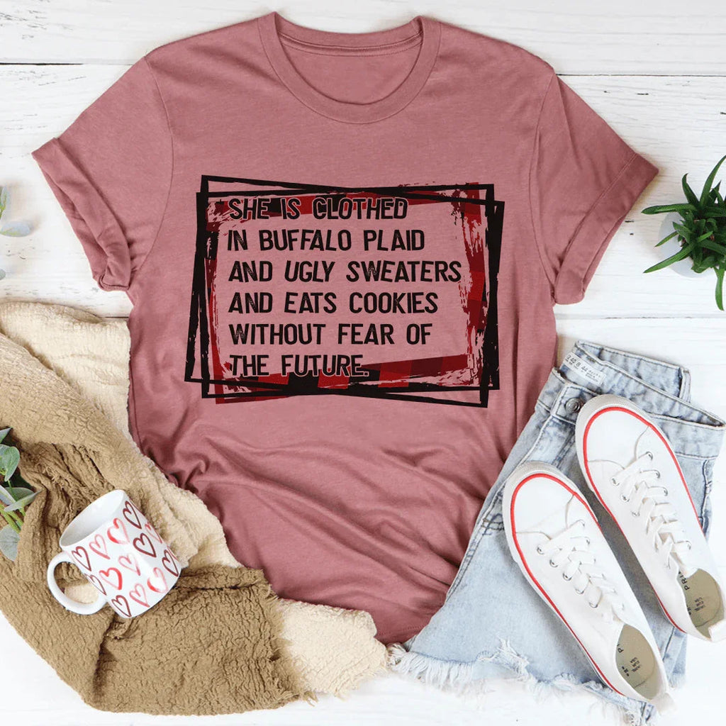 She's Clothed In Buffalo Plaid And Ugly Sweaters Tee