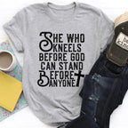 She Who Kneels Before God Can Stand Before Anyone Tee - SJB-DIAMOND ELITES