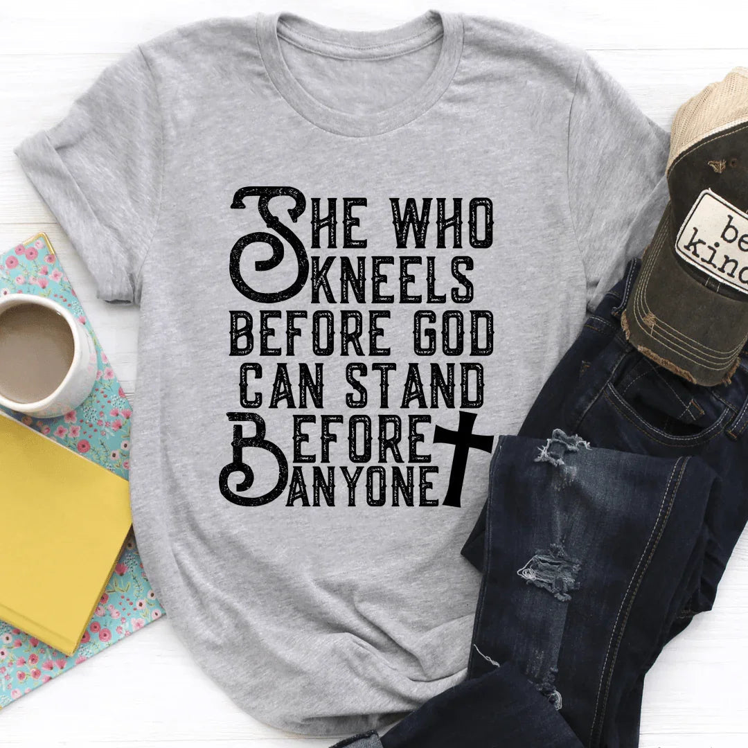 She Who Kneels Before God Can Stand Before Anyone Tee - SJB-DIAMOND ELITES