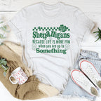 Shenanigans Because Life More Fun Tee Peachy Sunday