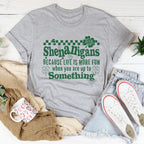 Shenanigans Because Life More Fun Tee Peachy Sunday