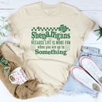 Shenanigans Because Life More Fun Tee Peachy Sunday
