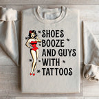 Shoes Booze And Guys With Tattoos Sweatshirt