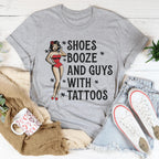 Shoes Booze And Guys With Tattoos Tee