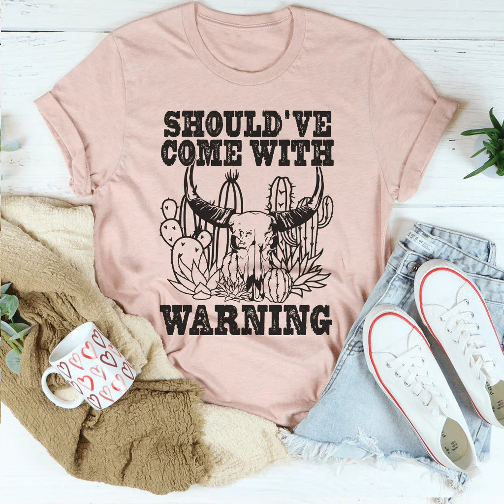 Should've Come With A Warning Tee Peachy Sunday