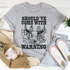 Should've Come With A Warning Tee Peachy Sunday