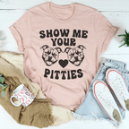 Show Me Your Pitties Tee Peachy Sunday