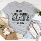 Sick & Tired Of Homeschooling My Kids Tee - SJB-DIAMOND ELITES