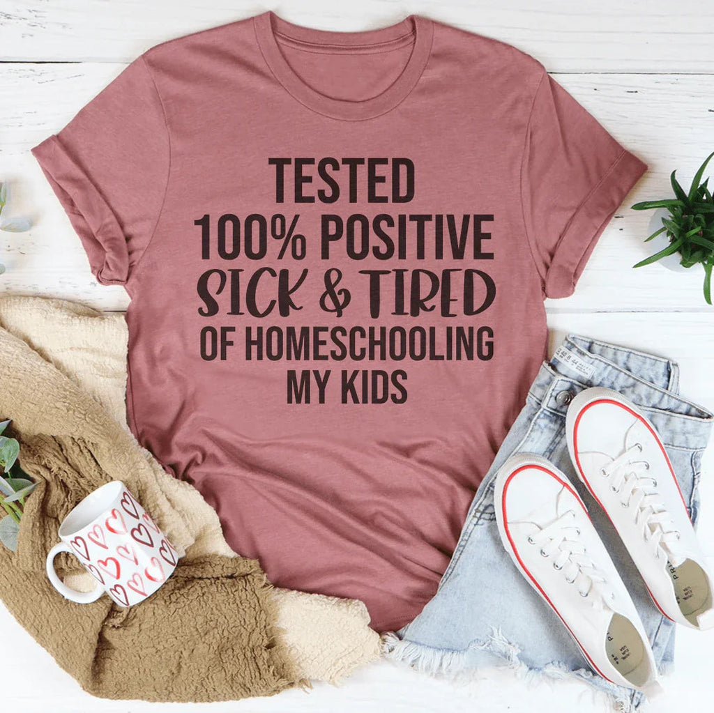 Sick & Tired Of Homeschooling My Kids Tee - SJB-DIAMOND ELITES
