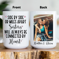 Side By Side Or Miles Apart Sisters Custom Mug Peachy Sunday