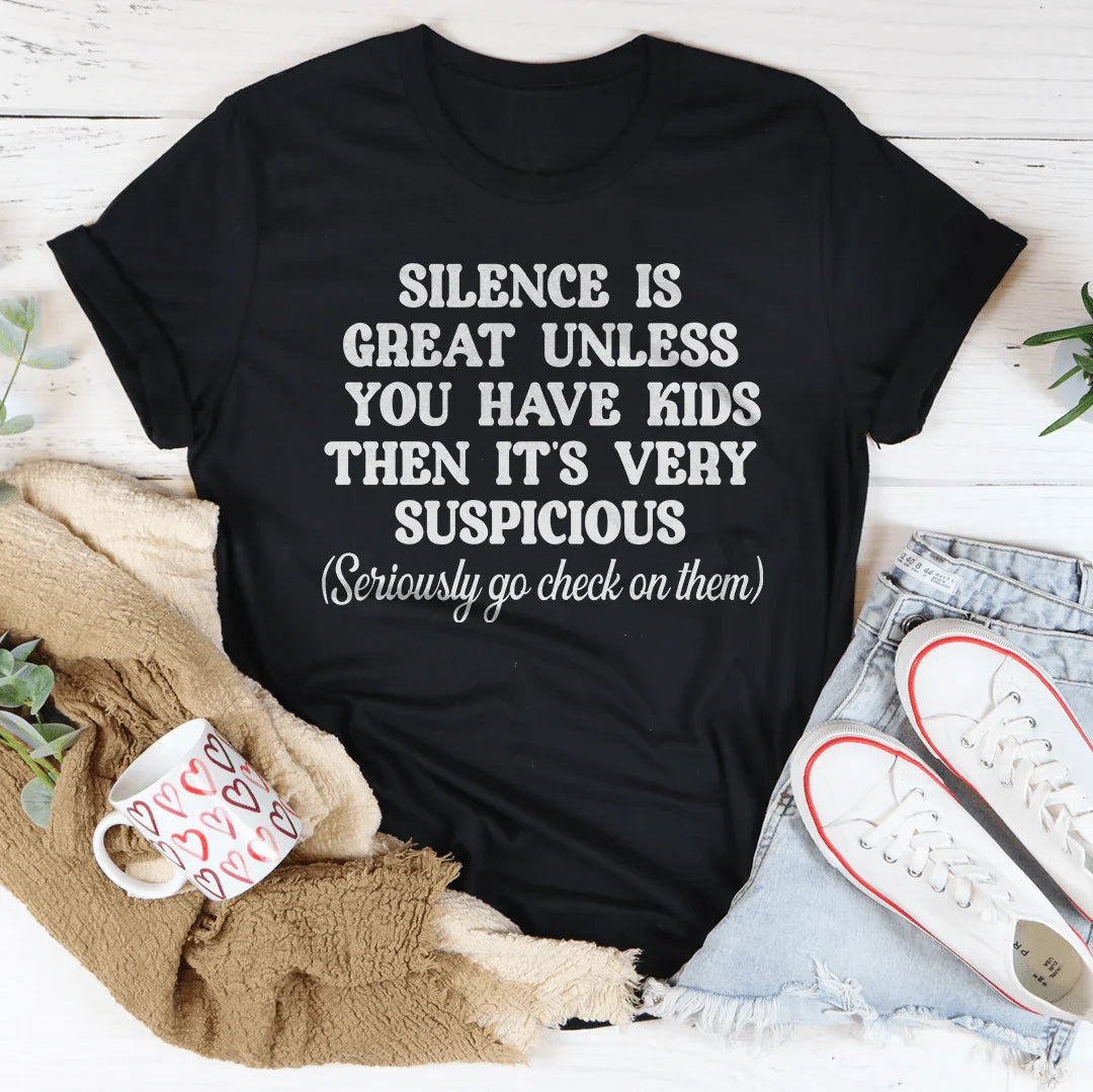 Silence Is Great Unless You Have Kids Tee - SJB-DIAMOND ELITES