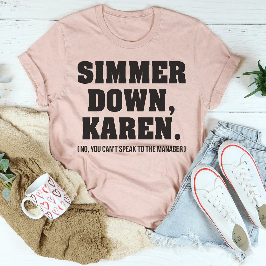 Simmer Down Karen Tee Peachy Sunday