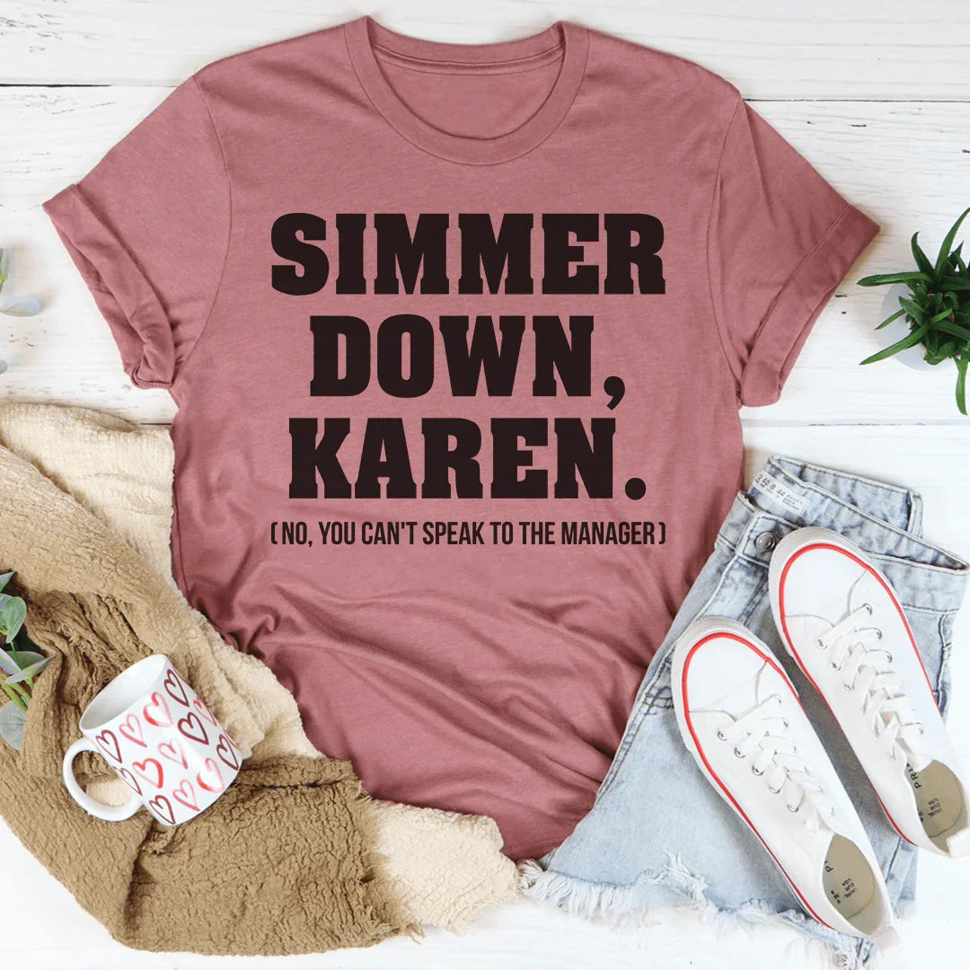 Simmer Down Karen Tee Peachy Sunday