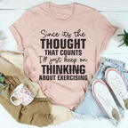 Since Its The Thought That Counts Tee
