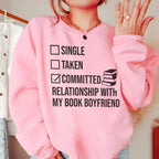 Single Taken Committed Relationship With My Book Boyfriend Sweatshirt Peachy Sunday
