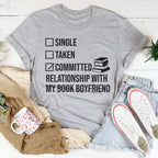 Single Taken Committed Relationship With My Book Boyfriend Tee Peachy Sunday