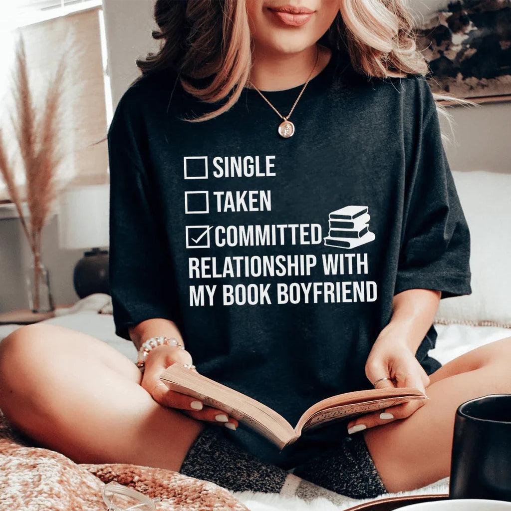 Single Taken Committed Relationship With My Book Boyfriend Tee Peachy Sunday