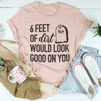 Six Feet Of Dirt Tee - SJB-DIAMOND ELITES