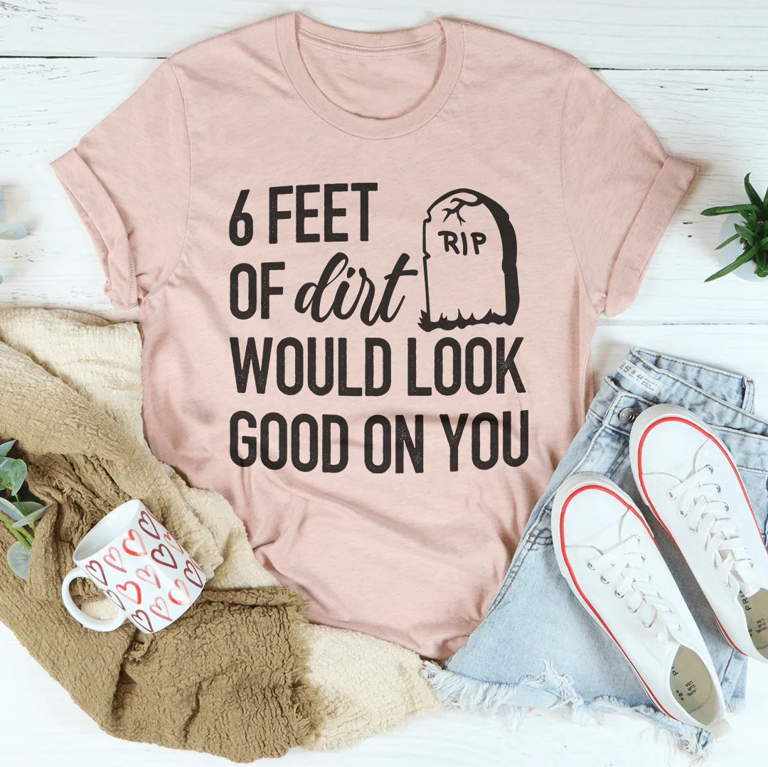 Six Feet Of Dirt Tee - SJB-DIAMOND ELITES