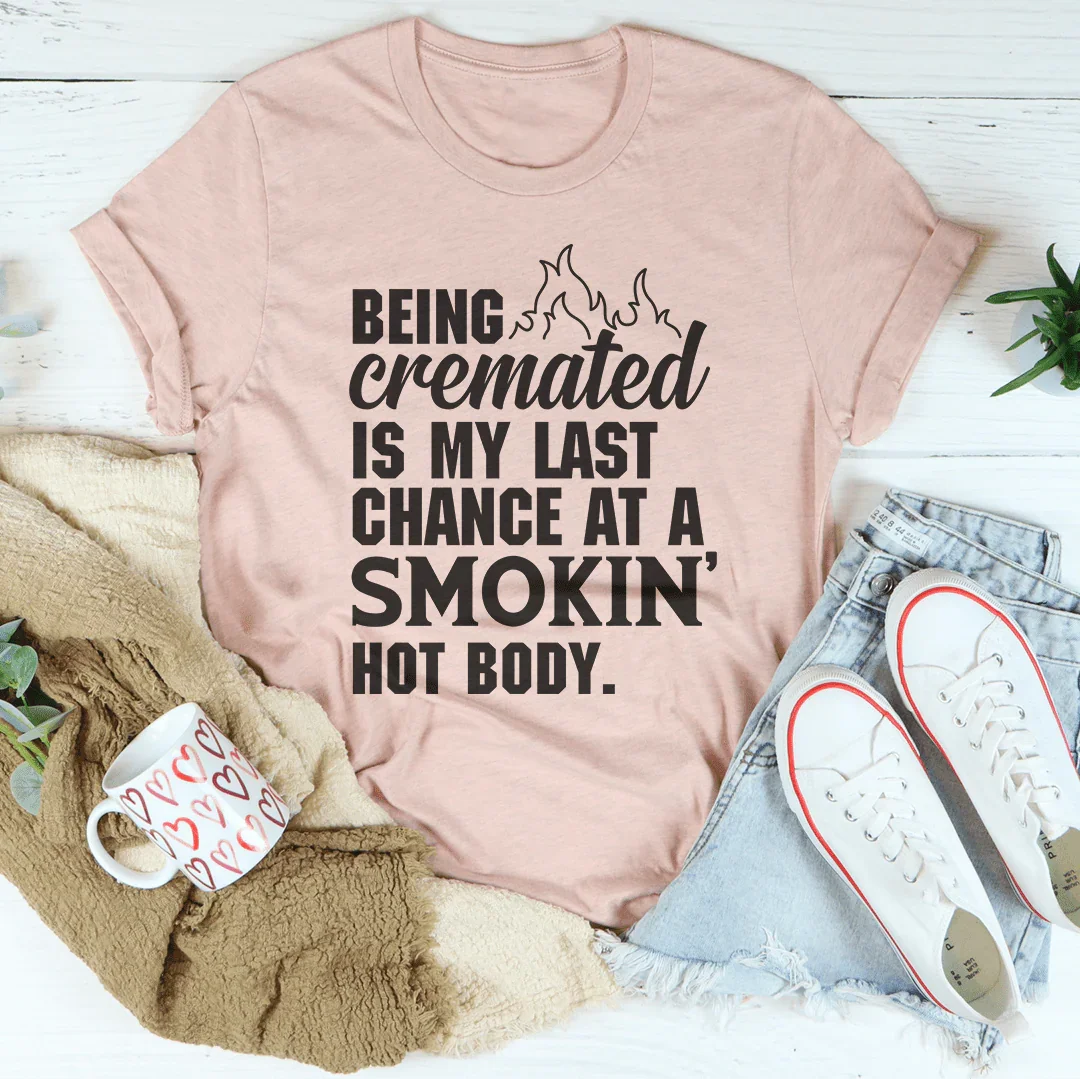 Smokin' Hot Body Tee Peachy Sunday