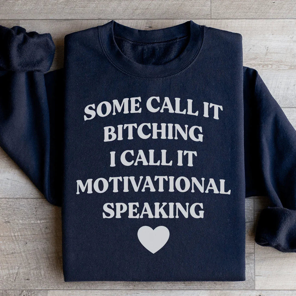 Some Call It Motivational Speaking Sweatshirt Peachy Sunday