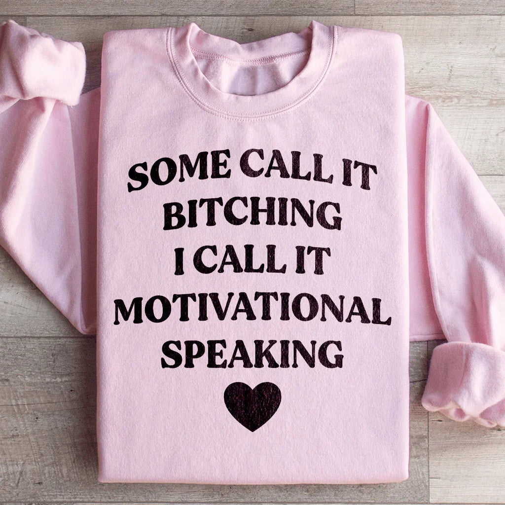 Some Call It Motivational Speaking Sweatshirt Peachy Sunday