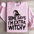 Some Days I'm Extra Witchy Sweatshirt