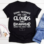 Some Friends Are Like Clouds Tee - SJB-DIAMOND ELITES