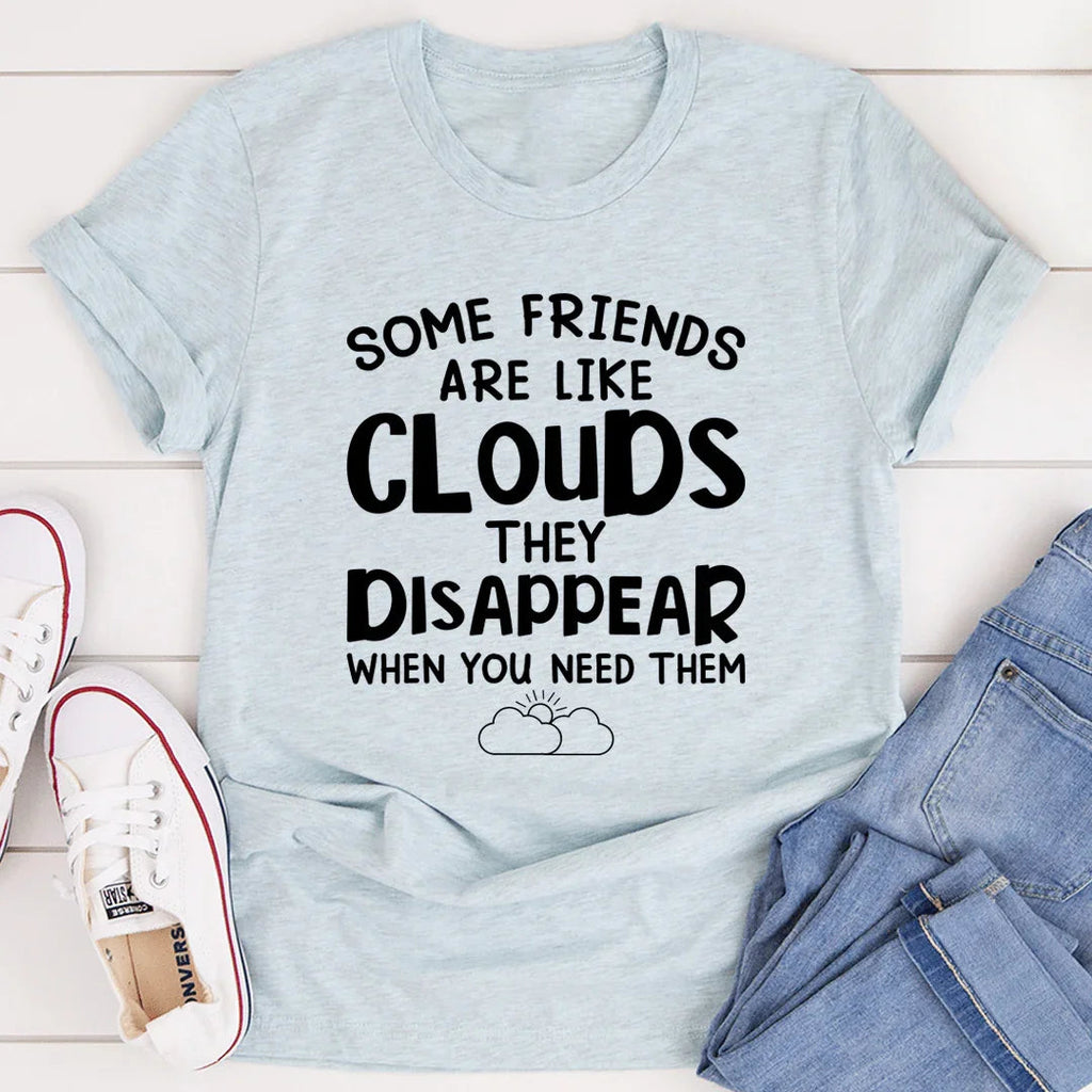 Some Friends Are Like Clouds Tee - SJB-DIAMOND ELITES