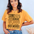Some Moms Have Tattoos And Say Bad Words Tee Peachy Sunday