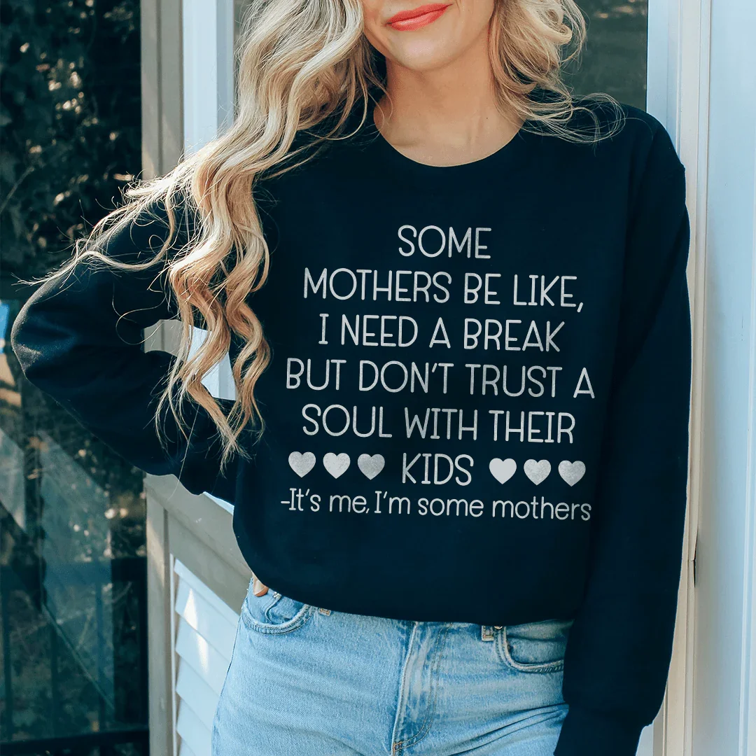 Some Mothers Be Like Sweatshirt Peachy Sunday