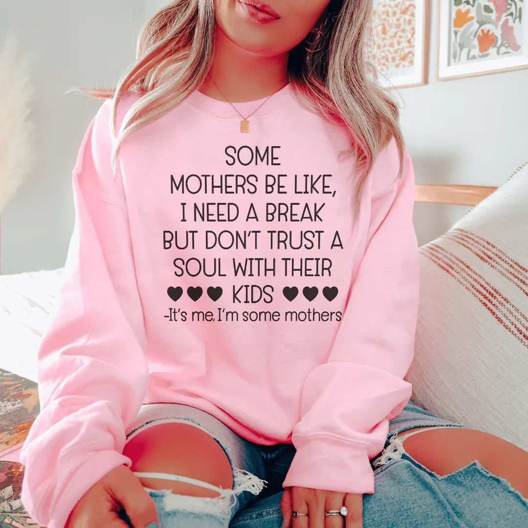 Some Mothers Be Like Sweatshirt Peachy Sunday